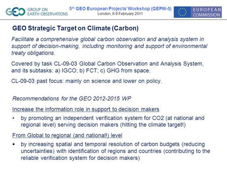 GEO Strategic Target on Climate (Carbon) Facilitate a comprehensive global carbon observation and analysis system in support of decision-making, including.