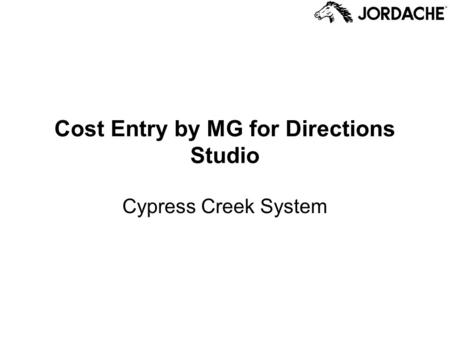 Cost Entry by MG for Directions Studio Cypress Creek System.