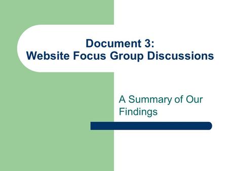 Document 3: Website Focus Group Discussions A Summary of Our Findings.