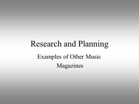 Research and Planning Examples of Other Music Magazines.