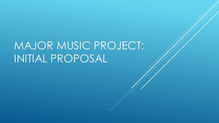 MAJOR MUSIC PROJECT: INITIAL PROPOSAL. THE ROLES  Jordan – Project manager  Natalie – project manager  Cristiana – Finance, charity  Dan – Venue 
