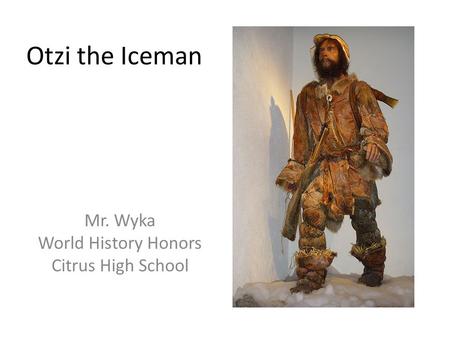 Mr. Wyka World History Honors Citrus High School