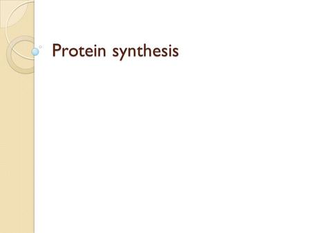 Protein synthesis. Why protein synthesis Proteins do almost all of the work in the cell (and organism). Six functions of proteins Control of the number.