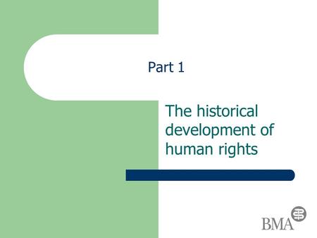 Part 1 The historical development of human rights.