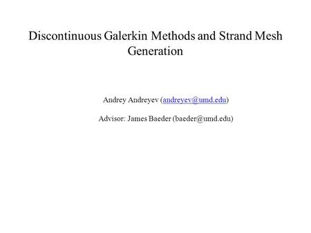 Discontinuous Galerkin Methods and Strand Mesh Generation