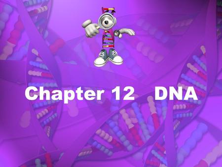 Chapter 12 DNA. Section 12.1 Identifying the Subsrance of Gene Summarize the process of bacterial transformation. Describe the role of bacterio- phages.