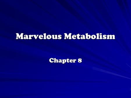 Marvelous Metabolism Chapter 8. I. Vivacious Vocabulary Metabolism - total of all an organisms chemical processes (all the reactions happening in an organism)