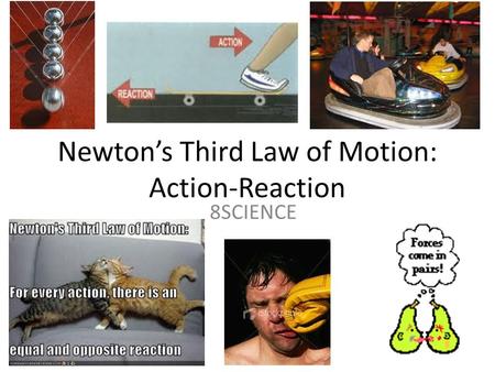 Newton’s Third Law of Motion: Action-Reaction 8SCIENCE.