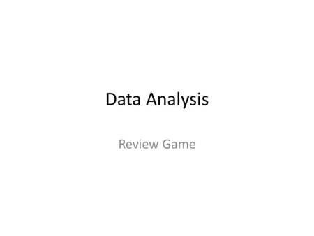 Data Analysis Review Game. Put the following numbers into scientific notation 6,401 6.401 x 10 3 80,000,000 8 x 10 7.0099 9.9 x 10 -3.
