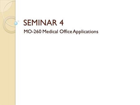 MO-260 Medical Office Applications