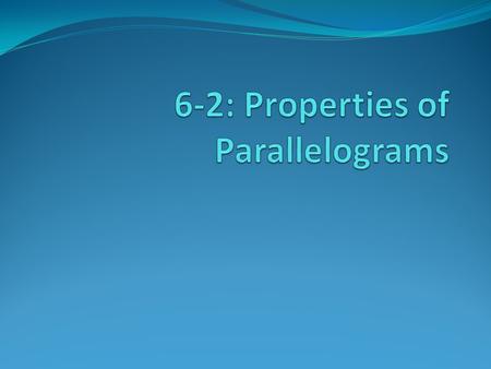 What is a Parallelogram? A quadrilateral with both pairs of opposite sides parallel. Symbol for parallelogram: ___________ of parallelograms can serve.