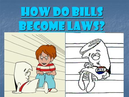 How Do Bills Become Laws?. “CHEESEBURGER BILL”