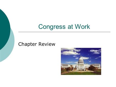 Congress at Work Chapter Review. Creating a Law  Types of Bills or Resolutions Types of Bills or Resolutions  Introducing a Bill Introducing a Bill.