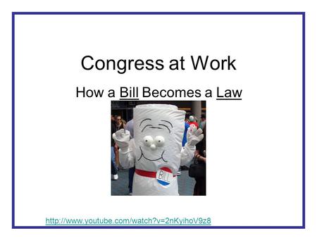 Congress at Work How a Bill Becomes a Law