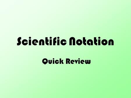 Scientific Notation Quick Review. Powers of 10  cienceopticsu/powersof10/http://micro.magnet.fsu.edu/primer/java/s.