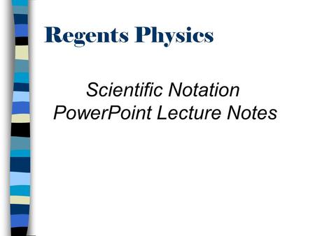 Regents Physics Scientific Notation PowerPoint Lecture Notes.