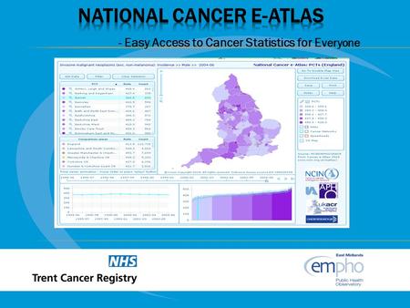 - Easy Access to Cancer Statistics for E veryone.