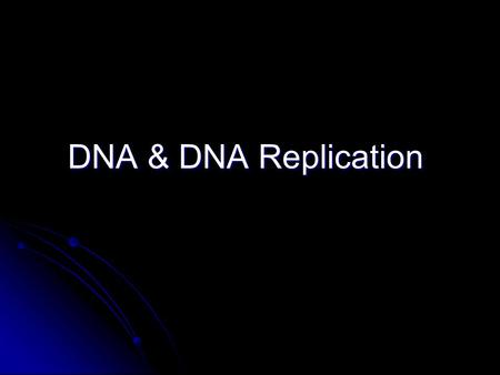 DNA & DNA Replication. History DNA DNA Comprised of genes In non-dividing cell nucleus as chromatin Protein/DNA complex Chromosomes form during cell division.