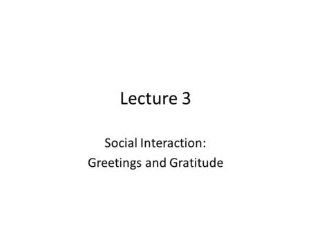 Social Interaction: Greetings and Gratitude