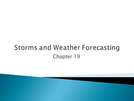 Chapter 19.  Result of intense convection  Associated with heating Earth’s surface ◦ During spring, summer, and fall  Three-stage life cycle: ◦ Beginning.