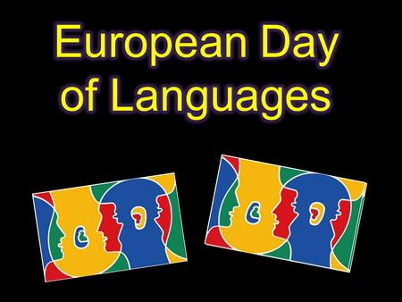 Some objectives of the European Day of Languages ( EDL ) To draw public attention to the importance of learning languages, in order to increase plurilingualism.
