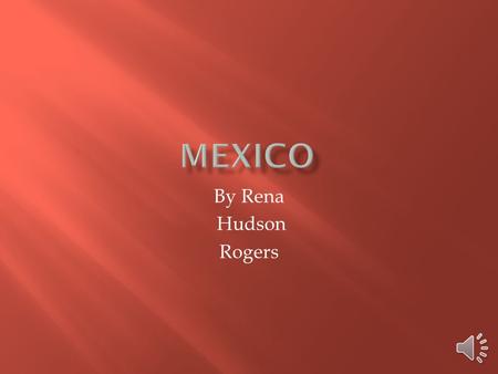 By Rena Hudson Rogers  It is on the Continent of North America.  It has deserts, mountains, volcanos, jungles, and oil.