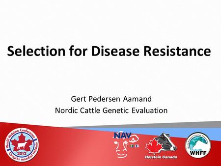Selection for Disease Resistance Gert Pedersen Aamand Nordic Cattle Genetic Evaluation.