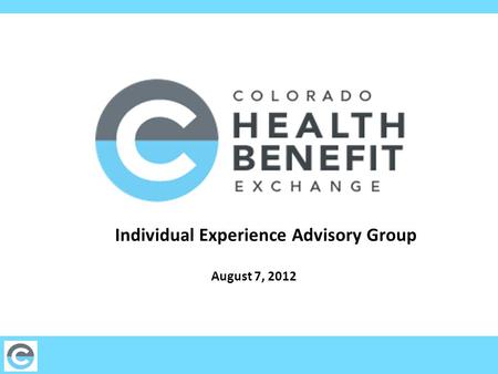 Individual Experience Advisory Group August 7, 2012.