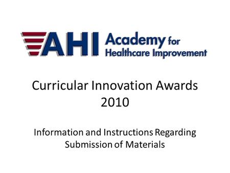 Curricular Innovation Awards 2010 Information and Instructions Regarding Submission of Materials.