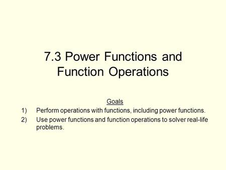 7.3 Power Functions and Function Operations