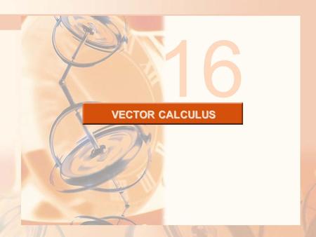 16 VECTOR CALCULUS.