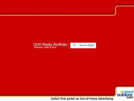OOH Media Portfolio Network: Delhi & NCR Kaycee Digital.