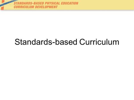 Standards-based Curriculum. What is curriculum? All experiences conducted under the jurisdiction of the school (broad view) A plan or set of outcomes.