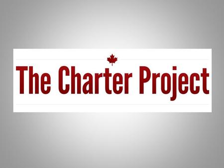 WHAT IS THE CHARTER & HOW DOES IT APPLY TO US? Section 2(b) of the Charter 2. Everyone has the following fundamental freedoms: (b) freedom of thought,
