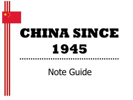 CHINA SINCE 1945 Note Guide. I.) Civil War Resumes After WWII.