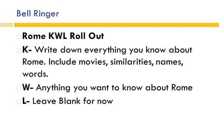 Bell Ringer Rome KWL Roll Out
