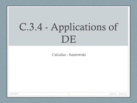 C.3.4 - Applications of DE Calculus - Santowski 10/17/2015 Calculus - Santowski 1.