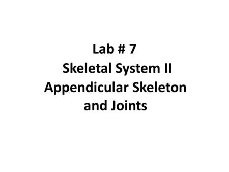 Appendicular Skeleton and Joints