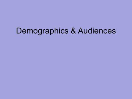 Demographics & Audiences. Marketing researchers have two objectives: first to determine what segments or subgroups exist in the overall population; and.