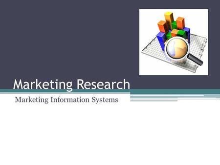 Marketing Research Marketing Information Systems.