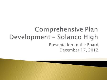 Presentation to the Board December 17, 2012.  Spring 2011 – Economically Disadvantaged subgroup – Reading  Warning List – Begin to Develop Plan  Spring.