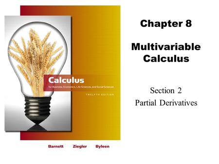 Chapter 8 Multivariable Calculus Section 2 Partial Derivatives.
