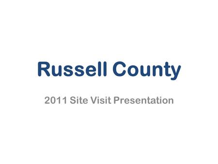 Russell County 2011 Site Visit Presentation. 2008 Baseline 30-Day Use.