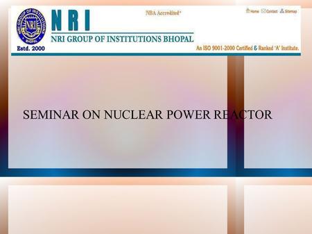 Nuclear Power Reactors SEMINAR ON NUCLEAR POWER REACTOR.