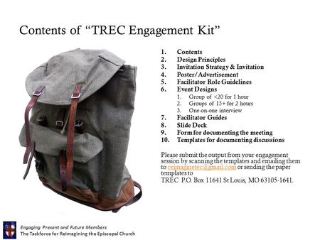 Engaging Present and Future Members The Taskforce for Reimagining the Episcopal Church Contents of “TREC Engagement Kit” 1.Contents 2.Design Principles.