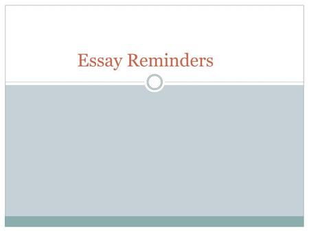 Essay Reminders.