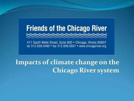 Impacts of climate change on the Chicago River system.