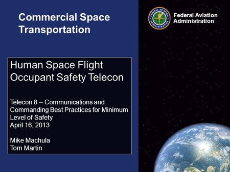 Federal Aviation Administration Commercial Space Transportation Human Space Flight Occupant Safety Telecon Telecon 8 – Communications and Commanding Best.