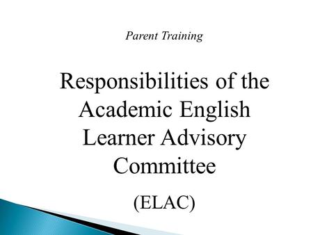 Parent Training Responsibilities of the Academic English Learner Advisory Committee (ELAC)
