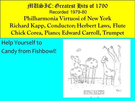 MUSIC: Greatest Hits of 1790 Recorded 1979-80 Philharmonia Virtuosi of New York Richard Kapp, Conductor; Herbert Laws, Flute Chick Corea, Piano; Edward.